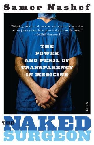 Imagen de archivo de The Naked Surgeon: the power and peril of transparency in medicine a la venta por WorldofBooks