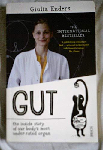 Beispielbild fr Gut: the inside story of our body  s most under-rated organ zum Verkauf von WorldofBooks