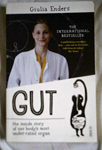 Imagen de archivo de Gut: the inside story of our body's most under-rated organ a la venta por GoldBooks