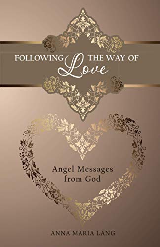 Beispielbild fr Following the Way of Love: Angel Messages From God zum Verkauf von Revaluation Books