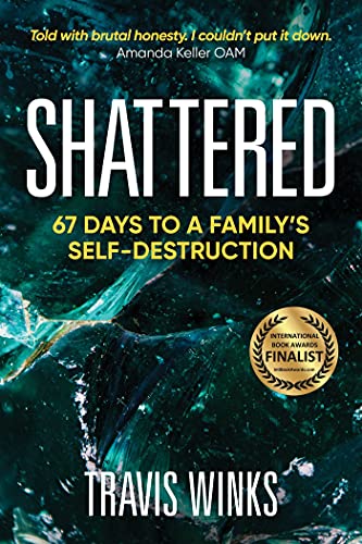 Stock image for Shattered: 67 days to a family's self-destruction for sale by Housing Works Online Bookstore