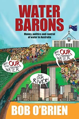 Stock image for Water Barons Money, politics and control of water in Australia for sale by PBShop.store US