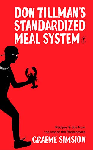 Beispielbild fr Don Tillman's Standardized Meal System : Recipes and Tips from the Star of the Rosie Novels zum Verkauf von Better World Books