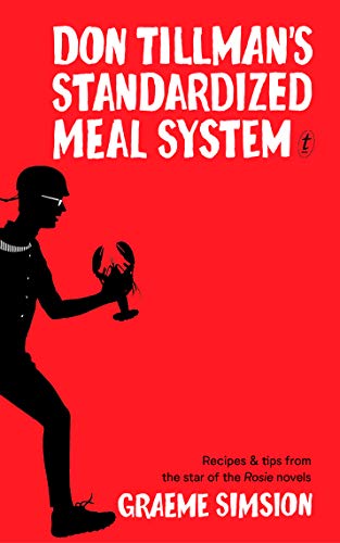 9781922268167: Don Tillman's Standardized Meal System: Recipes and Tips from the Star of the Rosie Novels