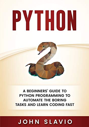 Stock image for Python A Beginners' Guide to Python Programming to automate the boring tasks and learn coding fast for sale by PBShop.store US