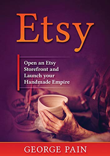 Stock image for Etsy: Open an Etsy Storefront and Launch your Handmade Empire for sale by WorldofBooks
