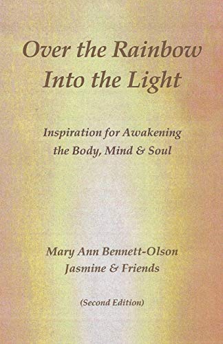 Beispielbild fr Over the Rainbow Into the Light: Inspiration for Awakening the Body, Mind & Soul zum Verkauf von Buchpark