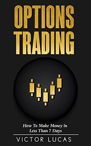 Imagen de archivo de Options Trading: How to Make Money in Less Than 7 Days a la venta por GF Books, Inc.