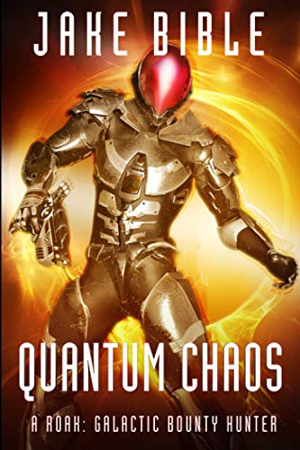 Stock image for Quantum Chaos: A Roak: Galactic Bounty Hunter Novel for sale by SecondSale