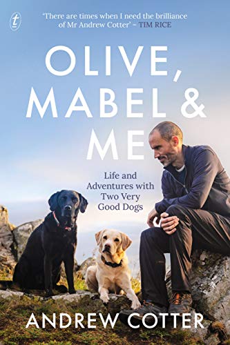 Imagen de archivo de Olive, Mabel and Me: Life and Adventures with Two Very Good Dogs. a la venta por AwesomeBooks
