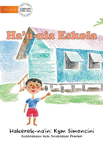 Stock image for My School (Tetun edition) - Ha'u-nia eskola for sale by Lucky's Textbooks
