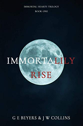 Beispielbild fr ImmortaLily Rise: Immortal Hearts Trilogy - Book One zum Verkauf von WorldofBooks