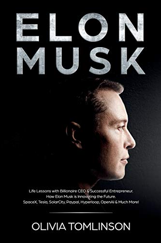 

Elon Musk: Life Lessons with Billionaire CEO & Successful Entrepreneur. How Elon Musk is Innovating the Future (Paperback or Softback)