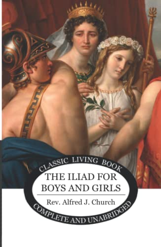Imagen de archivo de The Iliad for Boys and Girls a la venta por -OnTimeBooks-