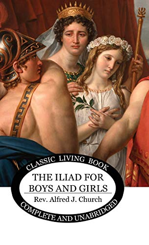 Stock image for The Iliad for Boys and Girls for sale by -OnTimeBooks-