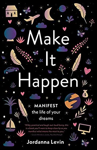 Beispielbild fr Make It Happen: Manifest the Life of Your Dreams zum Verkauf von WorldofBooks