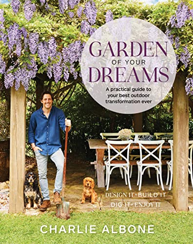 9781922351784: Garden of Your Dreams: A practical guide to your best outdoor transformation ever