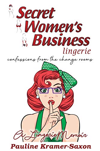9781922354310: Secret Women’s Business Lingerie: Confessions from the Change rooms: A Lingerie Memoir