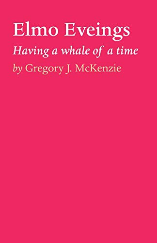 Imagen de archivo de Elmo Eveings: Having a whale of a time a la venta por Buchpark