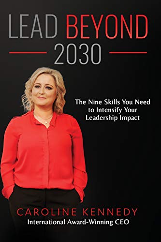 Stock image for Lead Beyond 2030: The Nine Skills You Need To Intensify Your Leadership Impact for sale by ThriftBooks-Dallas
