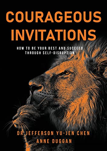 Stock image for Courageous Invitations: How to be your best self and succeed through self-disruption for sale by GreatBookPrices