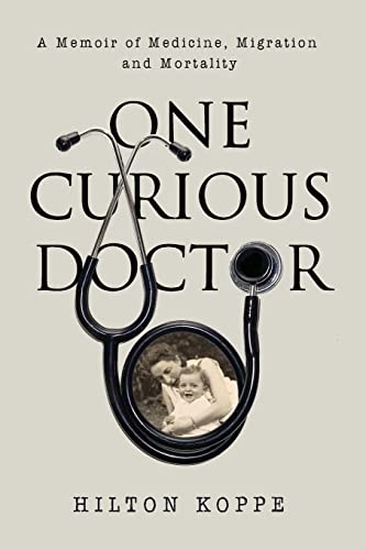 Beispielbild fr One Curious Doctor: A Memoir of Medicine, Migration and Mortality zum Verkauf von ThriftBooks-Atlanta