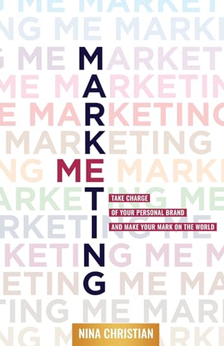 Beispielbild fr Marketing Me: Take Charge of Your Personal Brand and Make Your Mark on the World zum Verkauf von GreatBookPrices