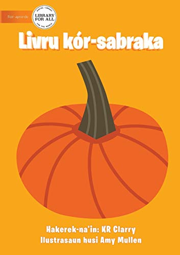 Imagen de archivo de The Orange Book - Livru kr-sabraka (Tetum Edition) a la venta por Lucky's Textbooks