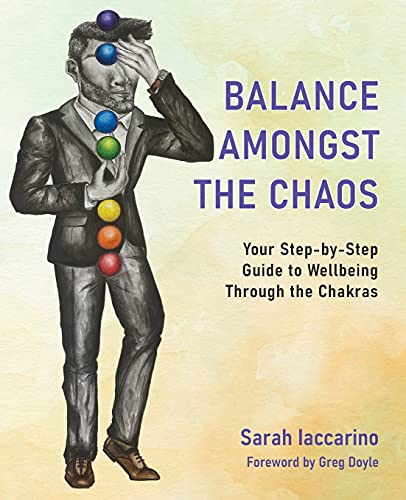 Beispielbild fr Balance Amongst the Chaos: Your step by step guide to wellbeing through the chakras zum Verkauf von Books From California