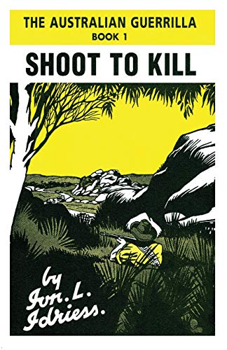 Beispielbild fr Shoot to Kill: The Australian Guerrilla Book 1 zum Verkauf von SecondSale