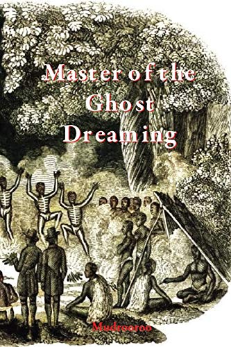 Beispielbild fr Master of the Ghost Dreaming zum Verkauf von GreatBookPrices