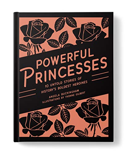 Imagen de archivo de Powerful Princesses: 10 Untold Stories of History's Boldest Heroines (Heroic Heroines) a la venta por medimops