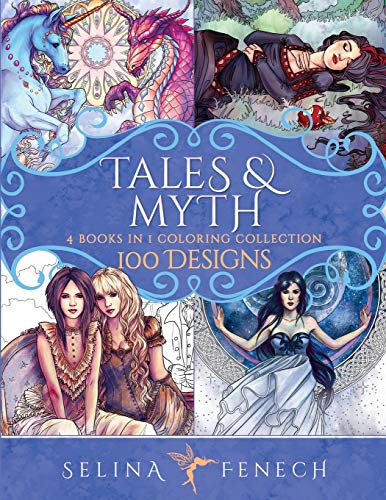 Tales and Myth Coloring Collection: 100 Designs by Fenech, Selina: New