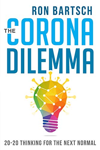 Beispielbild fr The Corona Dilemma: 20-20 Thinking for the Next Normal zum Verkauf von Reuseabook