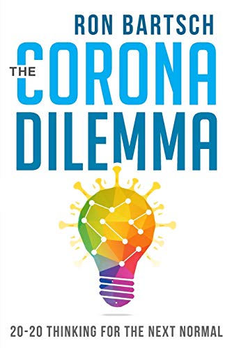 Stock image for The Corona Dilemma: 20-20 Thinking for the Next Normal for sale by Chiron Media