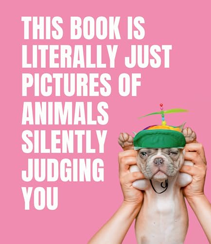 Stock image for This Book is Literally Just Pictures of Animals Silently Judging You for sale by Dream Books Co.