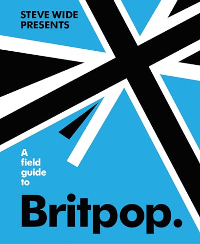 Beispielbild fr A Field Guide to Britpop zum Verkauf von WorldofBooks