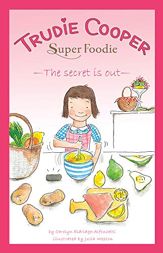 Imagen de archivo de The Secret Is Out (1) (Trudie Cooper, Super Foodie) a la venta por Ebooksweb