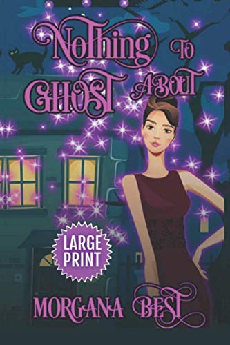 Beispielbild fr Nothing to Ghost About LARGE PRINT: Funny Cozy Mystery zum Verkauf von GF Books, Inc.
