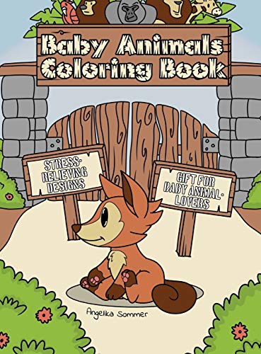 Stock image for Baby Animals Coloring Book: A Fun, Easy, And Relaxing Coloring Gift Book with Stress-Relieving Designs for Baby Animal-Lovers for sale by Lucky's Textbooks
