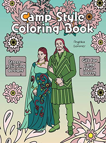 Stock image for Camp Style Coloring Book: A Fun, Easy, And Relaxing Coloring Gift Book with Stress-Relieving Designs and Fashion Ideas for Camp Style-Lovers for sale by Lucky's Textbooks