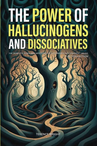 Stock image for The Power of Hallucinogens and Dissociatives: The Benefits, Risks, and Mysteries of 12 Powerful Psychedelic Drugs (2-in-1 Collection) (Journey into the Psychedelic Mind) for sale by Book Deals