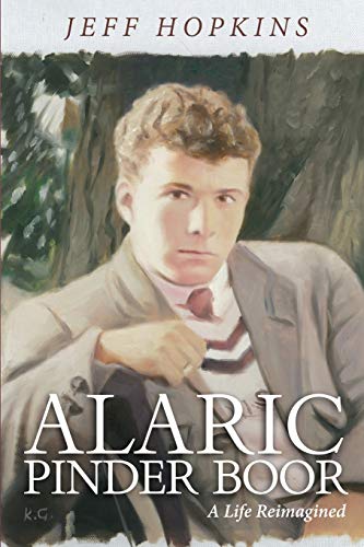 9781922440013: Alaric Pinder Boor: A Life Reimagined