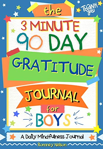 Imagen de archivo de The 3 Minute, 90 Day Gratitude Journal for Boys: A Positive Thinking and Gratitude Journal For Boys to Promote Happiness, Self-Confidence and . Inch 103 Pages) (2) (Kids Gratitude Journal) a la venta por PlumCircle