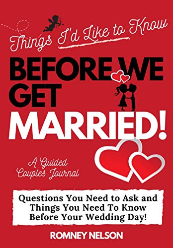 Beispielbild fr Things I'd Like to Know Before We Get Married: Questions You Need to Ask and Things You Need to Know Before Your Wedding Day A Guided Couple's Journal. zum Verkauf von Lucky's Textbooks