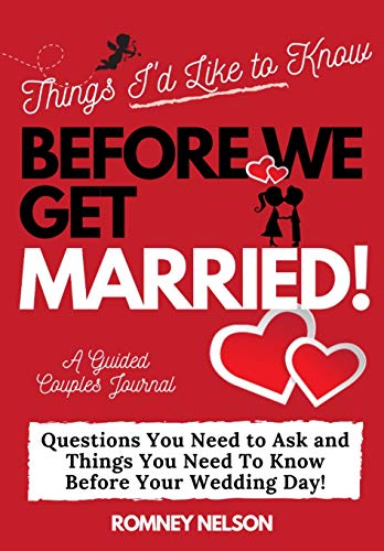 Stock image for Things I'd Like to Know Before We Get Married: Questions You Need to Ask and Things You Need to Know Before Your Wedding Day A Guided Couple's Journal. for sale by Lucky's Textbooks