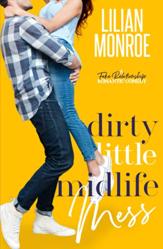 Beispielbild fr Dirty Little Midlife Mess: A Fake Relationship Romantic Comedy (Heart?s Cove Hotties) zum Verkauf von Better World Books