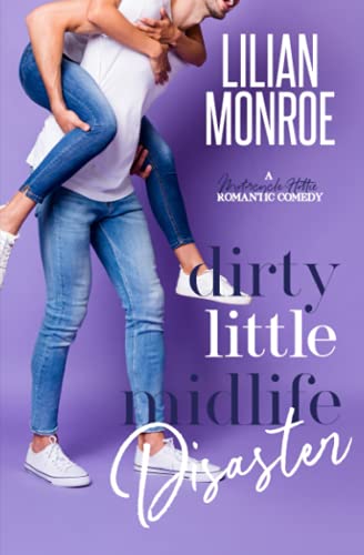 Beispielbild fr Dirty Little Midlife Disaster: A Motorcycle Hottie Romantic Comedy (Heart?s Cove Hotties) zum Verkauf von Better World Books