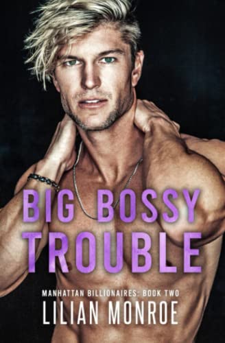 Beispielbild fr Big, Bossy Trouble: An Accidental Baby Romance (Manhattan Billionaires) zum Verkauf von WorldofBooks