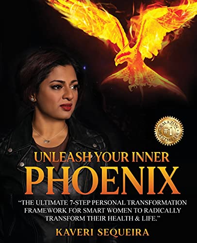 Stock image for Unleash Your Inner Phoenix The Ultimate 7-Step Personal Transformation Framework for Smart Women to Radically Transform Their Health &amp; Life for sale by TextbookRush